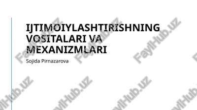 ijtimoiylashtirishning vositalari va mexanizmlari — PPTX
