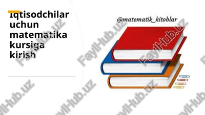 iqtisodchilar uchun matematika kursi — PPTX