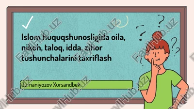 islom huquqshunosligida oila, nikoh, taloq, idda, zihor tushunchalarini ta‘riflash — PPTX