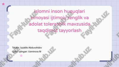 islomni inson huquqlari ximoyasi ijtimoiy tenglik va adolat tolerantlik mavzusida taqdimot tayyorlash — PPTX