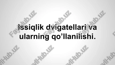 issiqlik dvigatellari va ularning qo’llanilishi — PPTX
