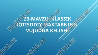 angliya klassik iqtisodiy maktab ta'limoti — PPT