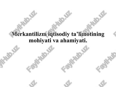 merkantilizmniqtisodiy ta’limoti — PPTX