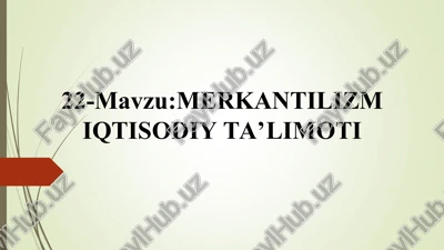 merkantilizmiqtisodiy ta’limoti — PPT