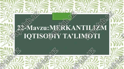 merkantilizmiqtisodiy ta’limoti — PPTX