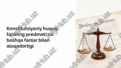 konstitutsiyaviy huquq fanining predmeti va boshqa fanlar bilan aloqadorligi — PPTX
