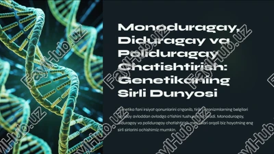 monoduragay, diduragay va poliduragay chatishtirish: genetikaning sirli dunyosi — PDF