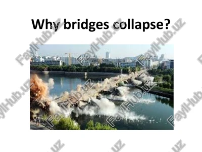 why bridges collapse? — PPTX