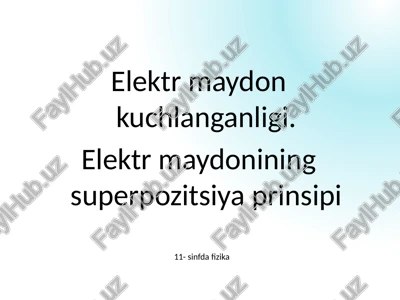elektr maydonkuchlanganligi — PPTX