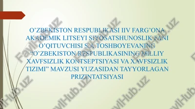o’zbekiston respublikasi iiv farg’ona akademik litseyi siyosatshunoslik fani o’qituvchisi s.a.toshboyevaning “o’zbekiston respublikasining milliy xavfsizlik kontseptsiyasi va xavfsizlik tizimi” prizentatsiyasi — PPTX