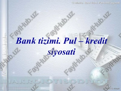 bank tizimi. pul – kredit siyosati — PPT