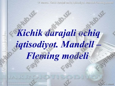 kichik darajali ochiq iqtisodiyot. mandell – fleming modeli — PPT
