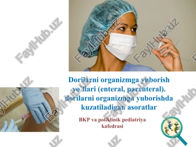 dorilarni­organizmga­yuborishyo`llari(enteral,parenteral) — PPTX