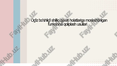 og‘izbo‘shlig‘ishilliq qavatiholatlarigamoslashtirilgan funksional qoliplash usullari — PPTX