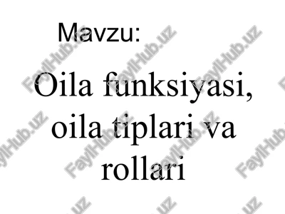 oilafunksiyasi, oilatiplarivarollari — PPTX