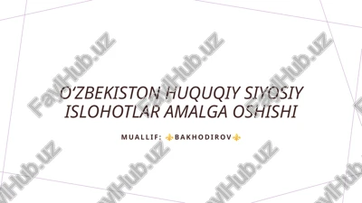 oʻzbekiston huquqiy siyosiy islohotlar amalga oshishi — PPTX