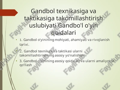 gandbol texnikasiga va taktikasiga takomillashtirish uslubiyati gandbo'l o'yin qoidalari — PPTX