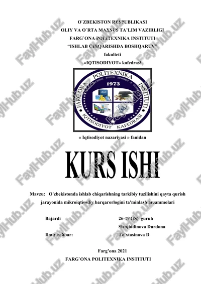 o'zbekistonda ishlab chiqarishning tarkibiy tuzilishini qayta qurish jarayonida mikroiqtisodiy barqarorlogini ta'minlash muammolari — DOCX