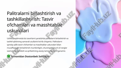 palitralarni birlashtirish va tashkillashtirish: tasvir oʻlchamlari va masshtablar uskunalari — PPTX
