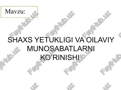 shaxs yetukligi va oilaviy munosabatlarniko’rinishi — PPTX