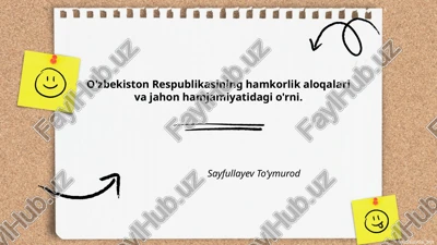 o'zbekiston respublikasining hamkorlik aloqalari va jahon hamjamiyatidagi o'rni. — PPTX
