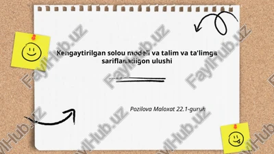 kengaytirilgan solou modeli va talim va ta'limga sariflanadigon ulushi pozilova maloxat 22.1-guruh — PPTX