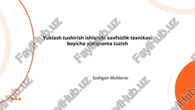 yuklash tushirish ishlarida xavfsizlik texnikasi boyicha yoriqnoma tuzish — PPTX