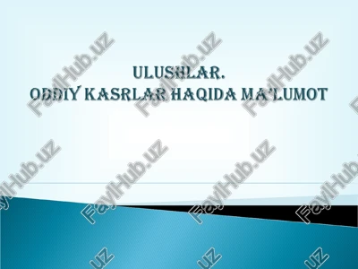 ulushlar.oddiy kasrlar haqida ma’lumot — PPT