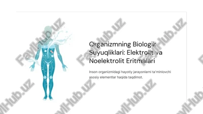 organizmning biologik suyudliklari: elektrolit va noelektrolit eritmalari — PPTX