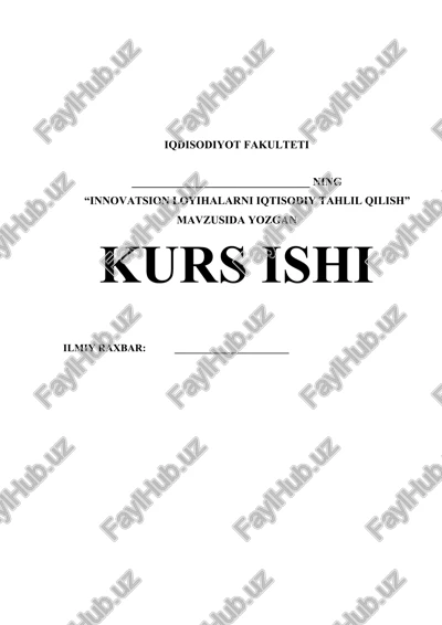 iqdisodiyot fakulteti "innovatsion loyihalarni iqtisodiy tahlil qilish" mavzusida kurs ishi — DOCX