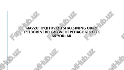 pedagogik etik meyorlar va ularning o'qituvchining obro'siga ta'siri — PPTX