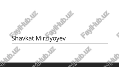 shavkat mirziyoyevning iqtisodiy islohotlari va rivojlanish strategiyalari — PPTX