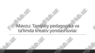 tanqidiypedagogikavataʼlimdakreativyondashuvlar — PPTX