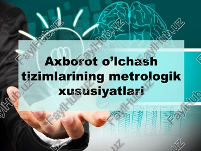 axborot o’lchash tizimlarining metrologik xususiyatlari — PPTX