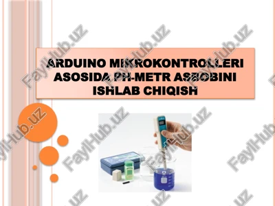 arduino mikrokontrolleri asosida ph-metr asbobini ishlab chiqish — PPTX