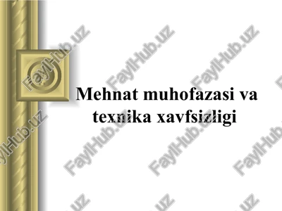 mehnat muhofazasi va texnika xavfsizligi — PPTX