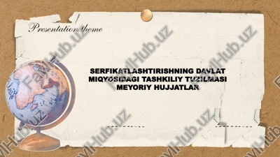 serfikatlashtirishning davlat miqyosidagi tashkiliy tuzilmasi meyoriy hujjatlar — PPTX