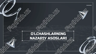 oʻlchashlarning nazariy asoslari — PPTX