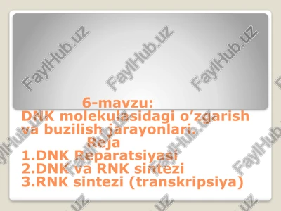 dnk molekulasidagi o'zgarish va buzilish jarayonlari — PPTX