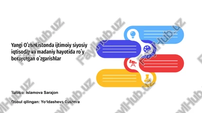 yangi oʻzbekistonda ijtimoiy siyosiy iqtisodiy va madaniy hayotida roʻy berayotgan oʻzgarishlar — PPTX