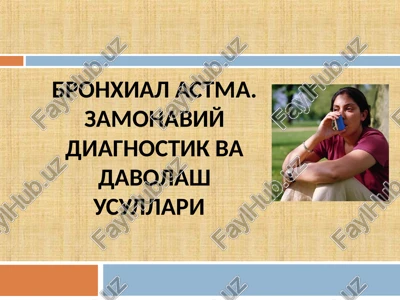 bronxial astma. zamonaviy diagnostik va davolash usullari — PPT