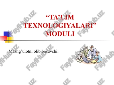 “ta’lim texnologiyalari”moduli — PPT
