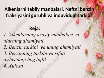 alkenlarni tabiiy manbalari. neftni benzin fraksiyasini guruhli va induvidual tarkibi — PPTX