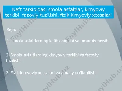 neft tarkibidagi smola asfaltlar, kimyoviy tarkibi, fazoviy tuzilishi, fizik kimyoviy xossalari — PPTX