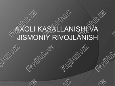 axoli kasallanishi va jismoniy rivojlanish — PPTX