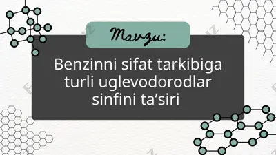 benzinni sifat tarkibiga turli uglevodorodlar sinfini taʼsiri — PPTX