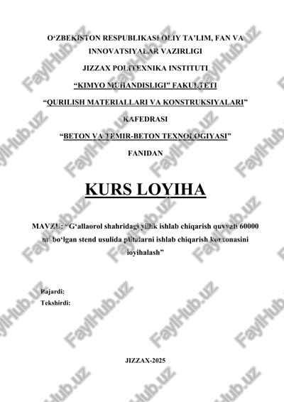 g‘allaorol shahridagi yillik ishlab chiqarish quvvati 60000 m3 bo‘lgan stend usulida plitalarni ishlab chiqarish korxonasini loyihalash — DOC