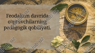 feodalizm davri darslarining pedagogik qobiliyati — PPTX