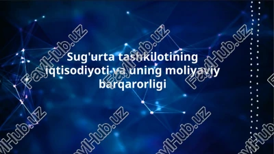 sug'urta tashkilotining iqtisodiyoti va uning moliyaviy barqarorligi — PPTX