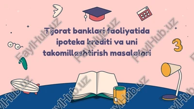 tijorat banklari faoliyatida ipoteka krediti va uni takomillashtirish masalalari — PPTX